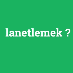 lanetlemek foto galeri