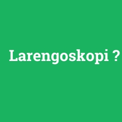 Larengoskopi