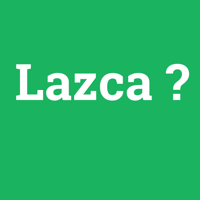 Lazca, Lazca nedir ,Lazca ne demek