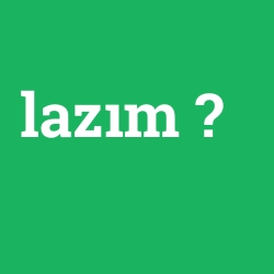 lazım