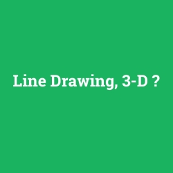 Line Drawing, 3-D