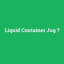 Liquid Container Jug foto galeri
