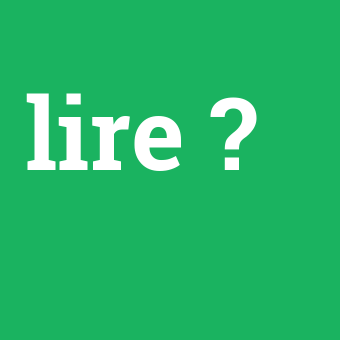 lire, lire nedir ,lire ne demek