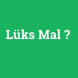 Lüks Mal