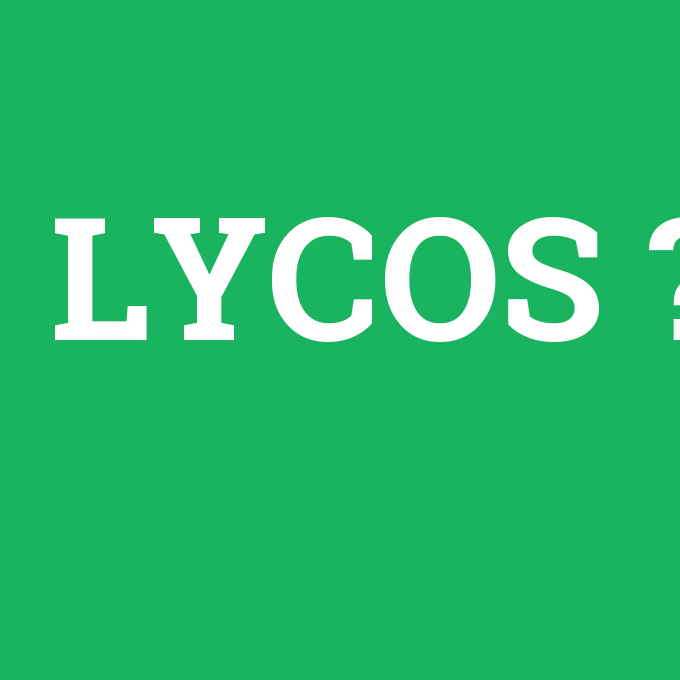 LYCOS, LYCOS nedir ,LYCOS ne demek