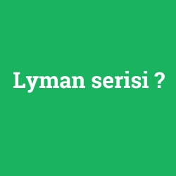 Lyman serisi foto galeri