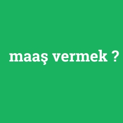 maaş vermek