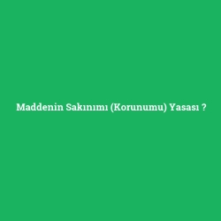 Maddenin Sakınımı (Korunumu) Yasası