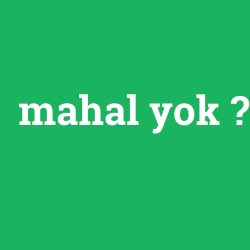 mahal yok