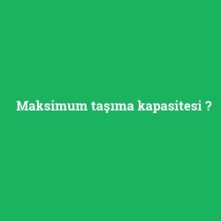 Maksimum taşıma kapasitesi foto galeri