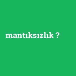 mantıksızlık