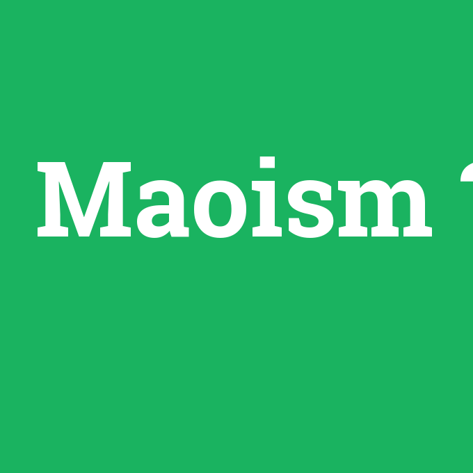 Maoism, Maoism nedir ,Maoism ne demek