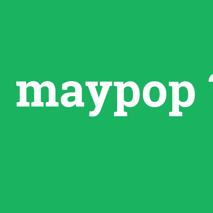 maypop, maypop nedir ,maypop ne demek
