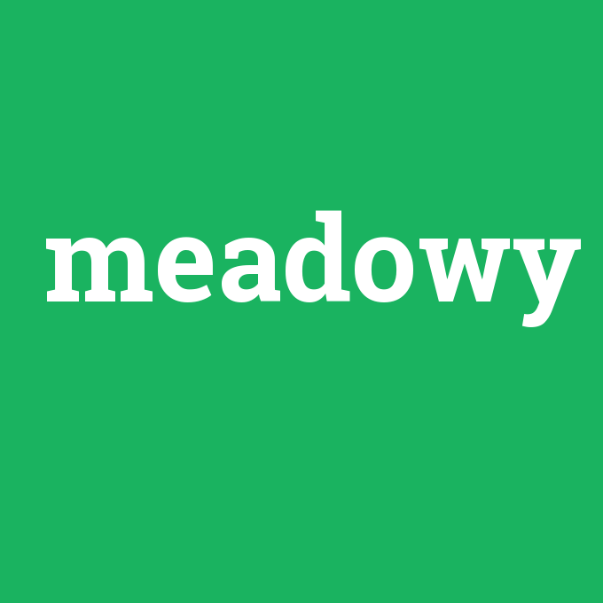 meadowy, meadowy nedir ,meadowy ne demek