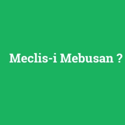 Meclis-i Mebusan