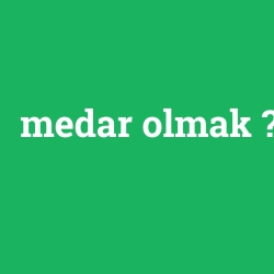 medar olmak