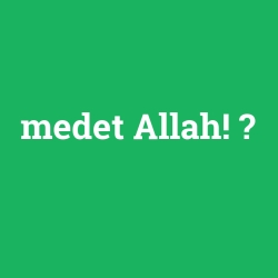 medet Allah! foto galeri