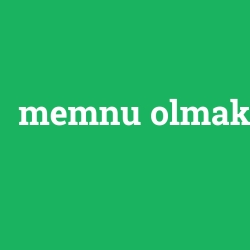 memnu olmak