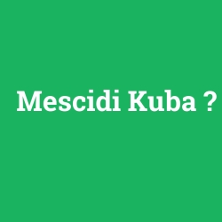 Mescidi Kuba