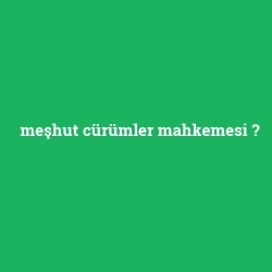 meşhut cürümler mahkemesi