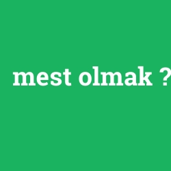 mest olmak