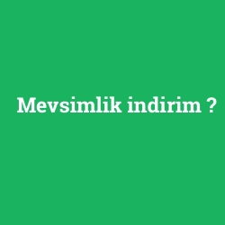 Mevsimlik indirim