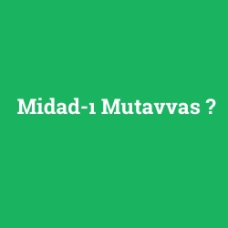 Midad-ı Mutavvas