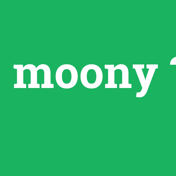 moony, moony nedir ,moony ne demek