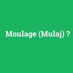 Moulage (Mulaj) foto galeri