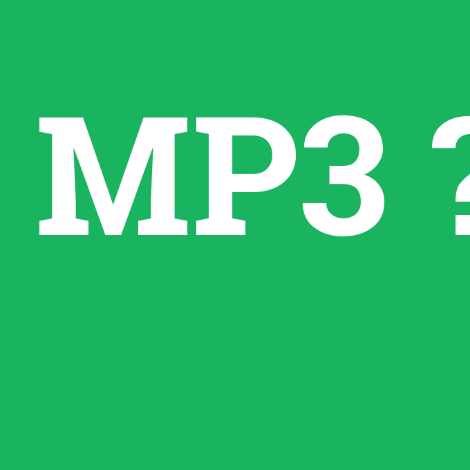 MP3, MP3 nedir ,MP3 ne demek