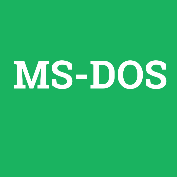 MS-DOS, MS-DOS nedir ,MS-DOS ne demek