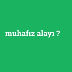 muhafız alayı
