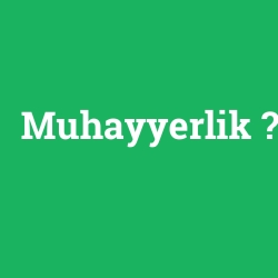 Muhayyerlik