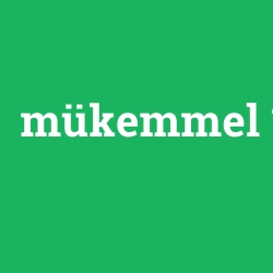 mükemmel