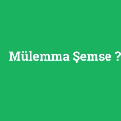 Mülemma Şemse