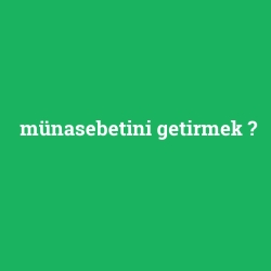 münasebetini getirmek