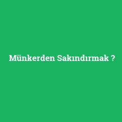 Münkerden Sakındırmak