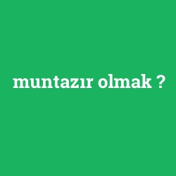 muntazır olmak foto galeri