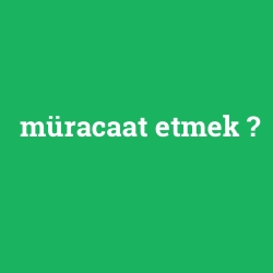 müracaat etmek foto galeri