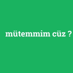 mütemmim cüz