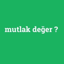 mutlak değer