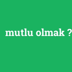 mutlu olmak foto galeri