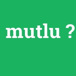 mutlu
