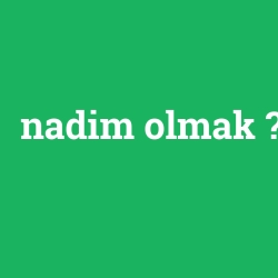 nadim olmak