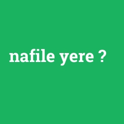 nafile yere
