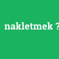 nakletmek