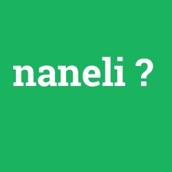 naneli