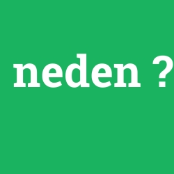 neden