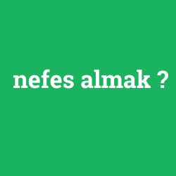 nefes almak