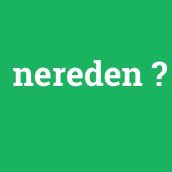 nereden